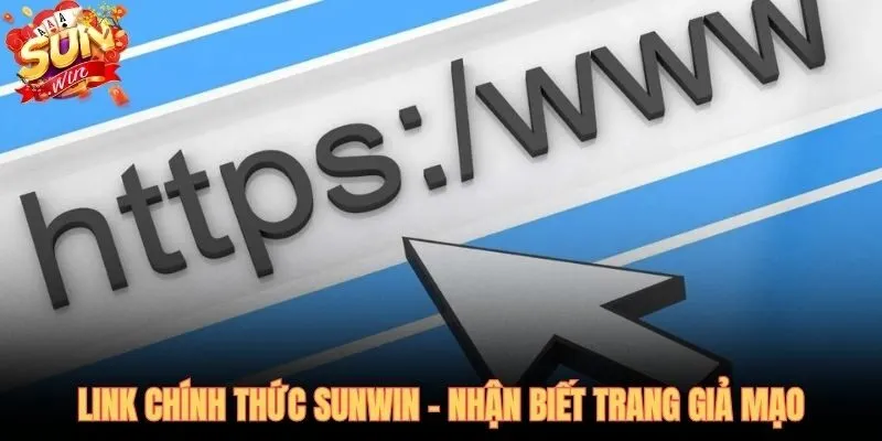 Domain chính thức và dấu hiệu nhận diện trang giả mạo đăng nhập SUNWIN